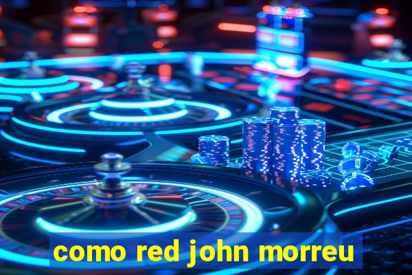 como red john morreu